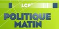 LCP Politique matin